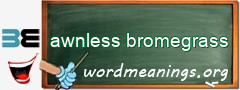 WordMeaning blackboard for awnless bromegrass